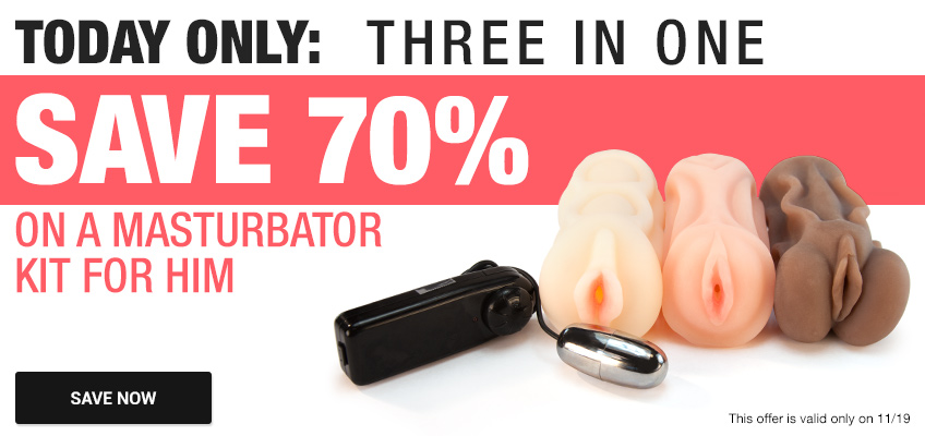 Today Only: Three in One. Save 70% on a Masturbator Kit for Him