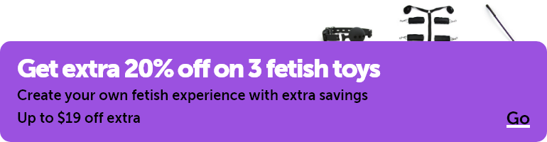 Get extra 20% off on 3 fetish toys