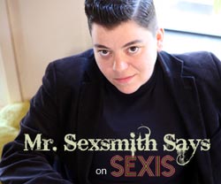 Mr. Sexsmith Says: She Likes My Butch Breasts and I Don’t