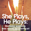 She Plays, He Plays: The Sure Things