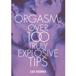 Orgasm: Over 100 Truly Explosive Tips View #1