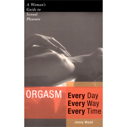 Orgasm Every Day Every Way Every Time View #1