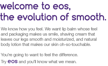 Welcome to eos, the evolution of smooth.