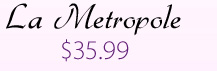Extase La Metropole, $35.99