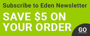 Subscribe to Eden Newsletter - Save $5 On Your Order