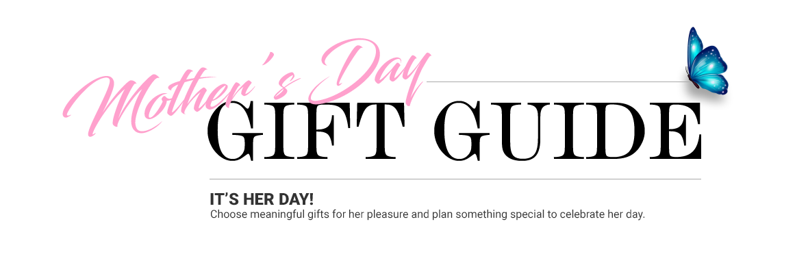 Mother’s Day Gift Guide